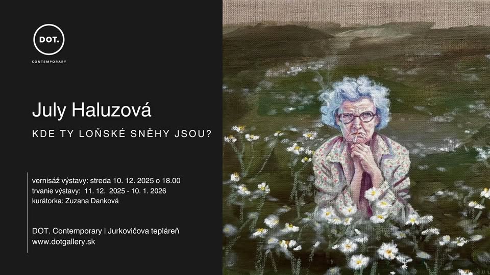 Otvorenie výstavy / July Haluzová - Kde ty loňské sněhy jsou?