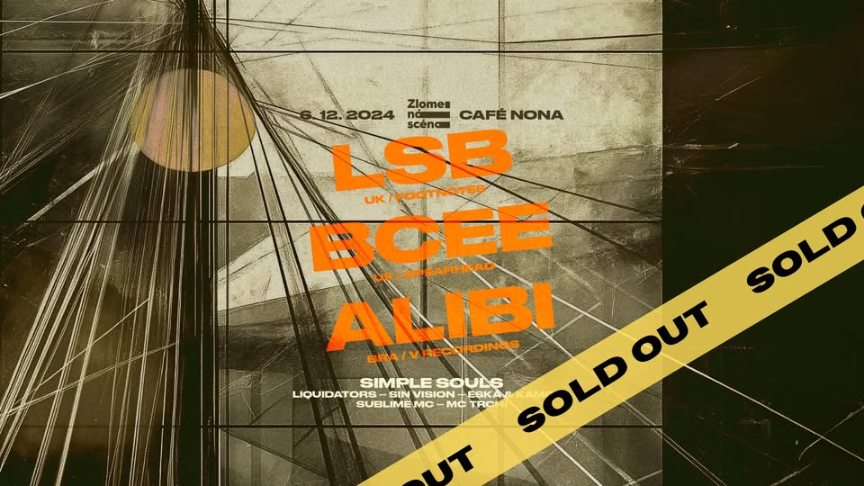 ZLOMENÁ SCÉNA w/ LSB (UK), BCEE (UK) & ALIBI (BRA)