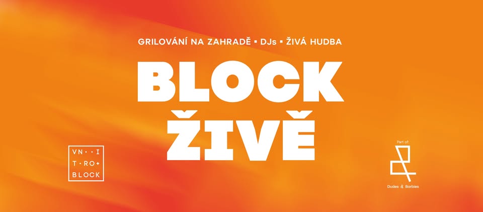 BLOCK ŽIVĚ: ČTVRTEK PATŘÍ GRILU A HUDBĚ