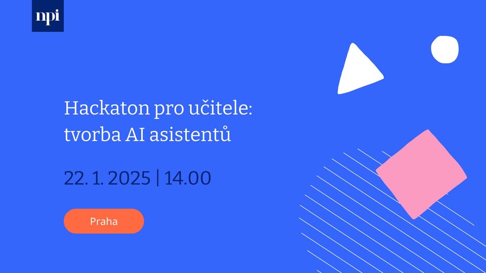Hackaton pro učitele: tvorba AI asistentů