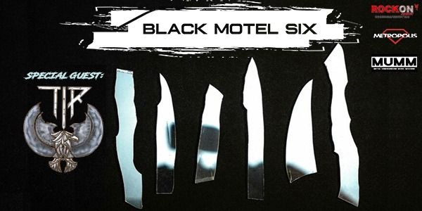 BLACK MOTEL SIX + TIR @LIVE AT METROPOLIS LIVE CLUB