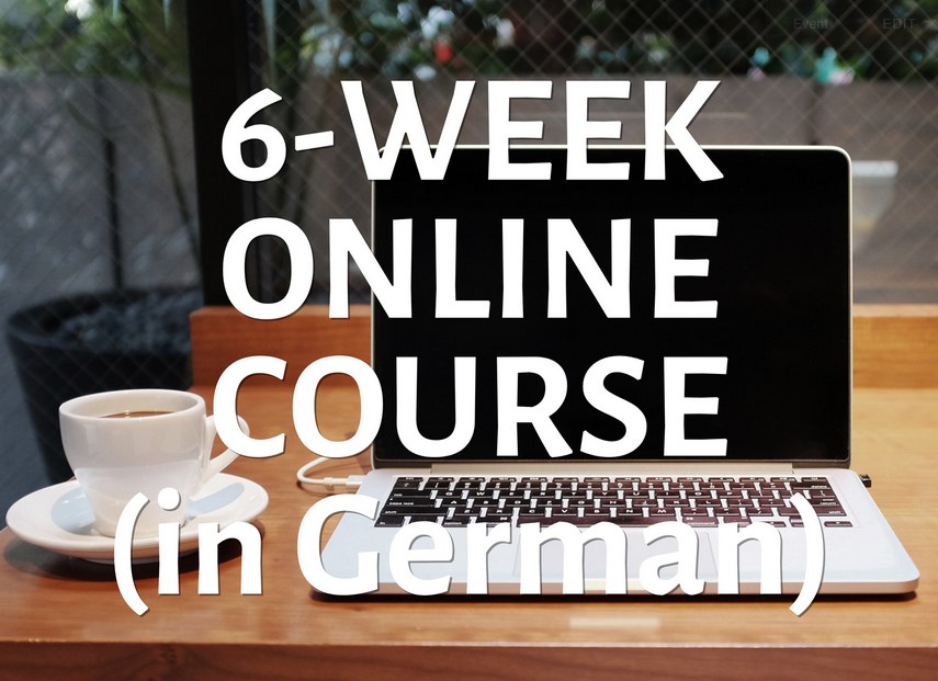6-Week Live Online Course (auf Deutsch) | February 3 - March 10 | €390-€440