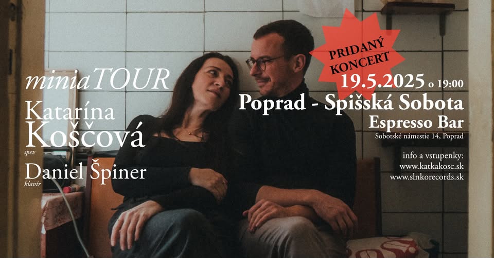 Poprad-Spišská Sobota / Katarína Koščová a Daniel Špiner / miniaTOUR / PRIDANÝ KONCERT