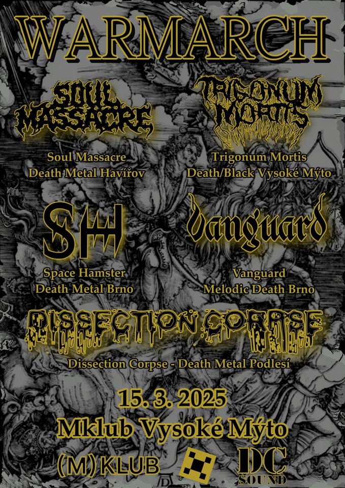 WARMARCH - SOUL MASSACRE|VANGUARD|TRIGONUM MORTIS|SPACE HAMSTER|DISSECTION CORPSE @MKlub Vysoké Mýto