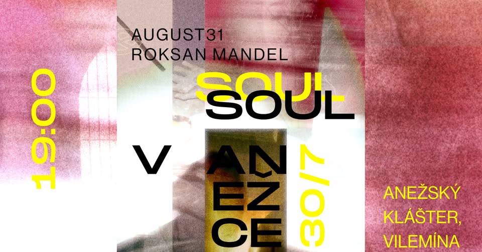 SOUL V ANEŽCE: August31 (CZ) + Roksan Mandel (TR)