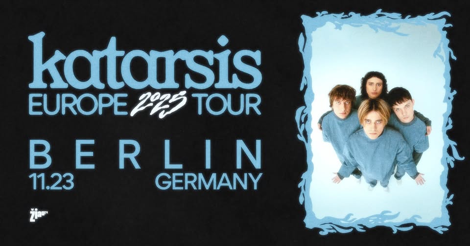 SOLD OUT | KATARSIS EUROPE TOUR 2025 | BERLIN