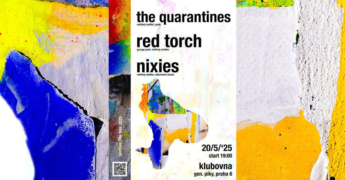 NIXIES // RED TORCH // THE QUARANTINES // KLUBOVNA PRAHA 6