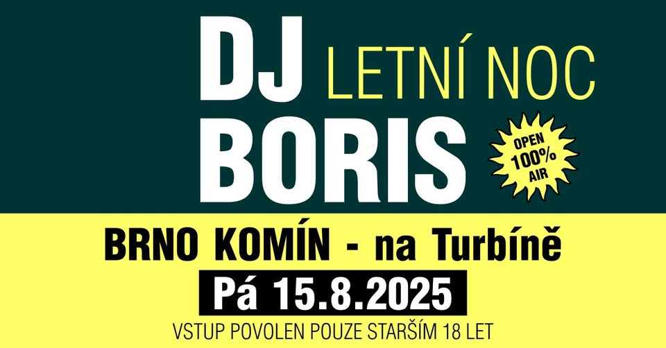 DJ Boris: BRNO KOMÍN - 2. LETNÍ NOC - Pá 15.8.2025 (Na Turbíně)