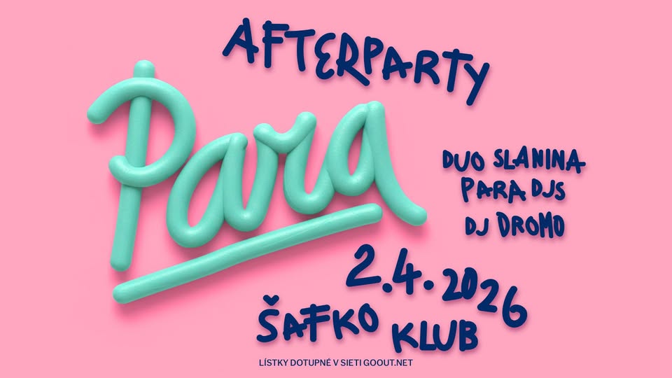 PARA | AFTERPÁRTY | ŠTVRTOK 2.4. | ŠAFKO KLUB