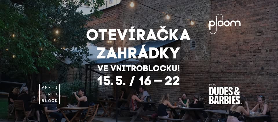 Otevíračka zahrádky ve Vnitroblocku!