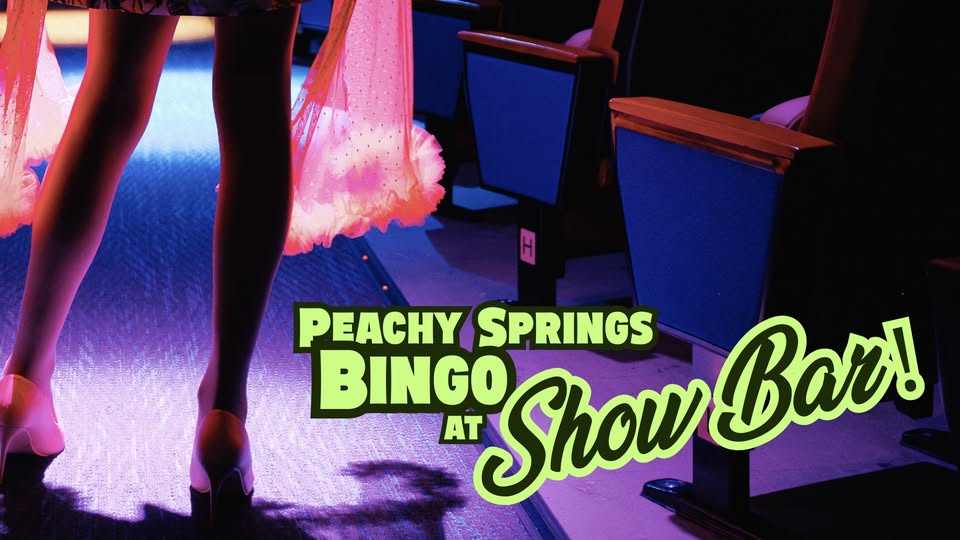 Peachy Springs Bingo at Show Bar