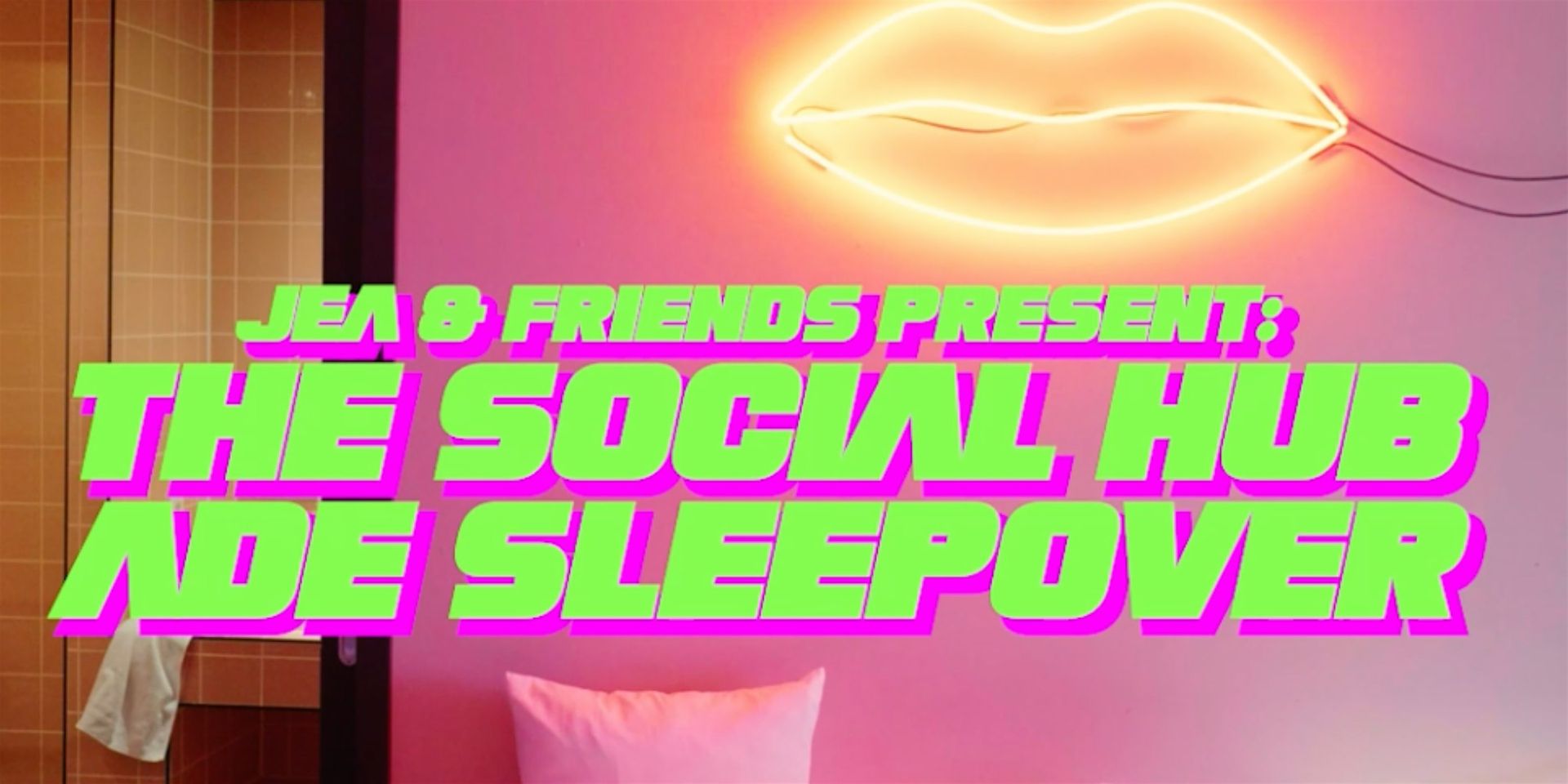 JEA & Friends present: The Social Hub ADE Sleepover