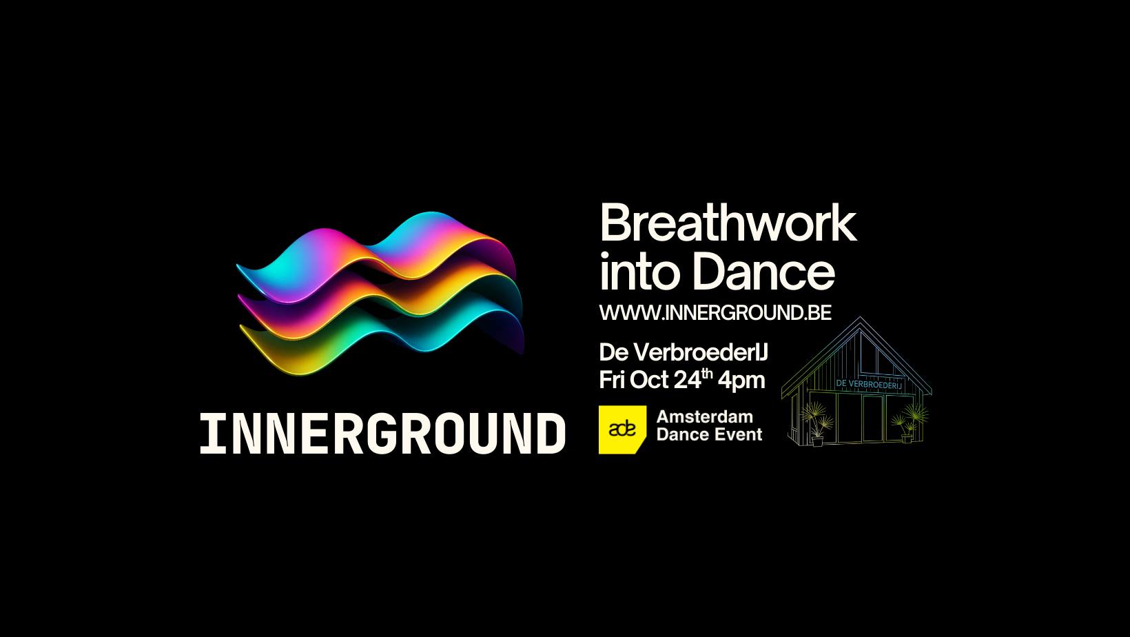 Innerground ADE: Breathwork into Dance at De VerbroederIJ (Amsterdam Noord)