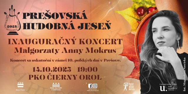 59. PREŠOVSKÁ HUDOBNÁ JESEŇ | INAUGURAČNÝ KONCERT MAŁGORZATY ANNY MOKRUS | 10. POĽSKÉ DNI V PREŠOVE
