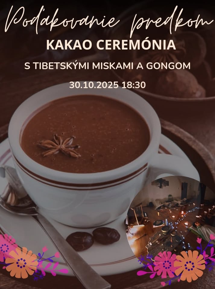 Poďakovanie predkom - Kakao ceremónia a zvuková relaxácia s Tibetskými miskami a gongom