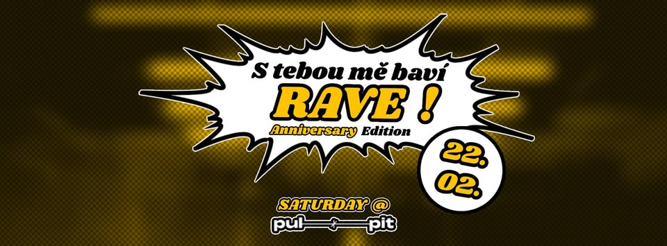 S Tebou Mě Baví RAVE: Anniversary Edition - pul.pit BRNO ❄️
