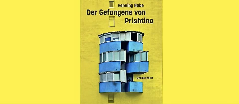 BUCHPREMIERE "Der Gefangene von Prishtina" von Henning Rabe