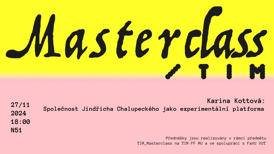 Master class: Karina Kottová: Společnost Jindřicha Chalupeckého jako experimentální platforma
