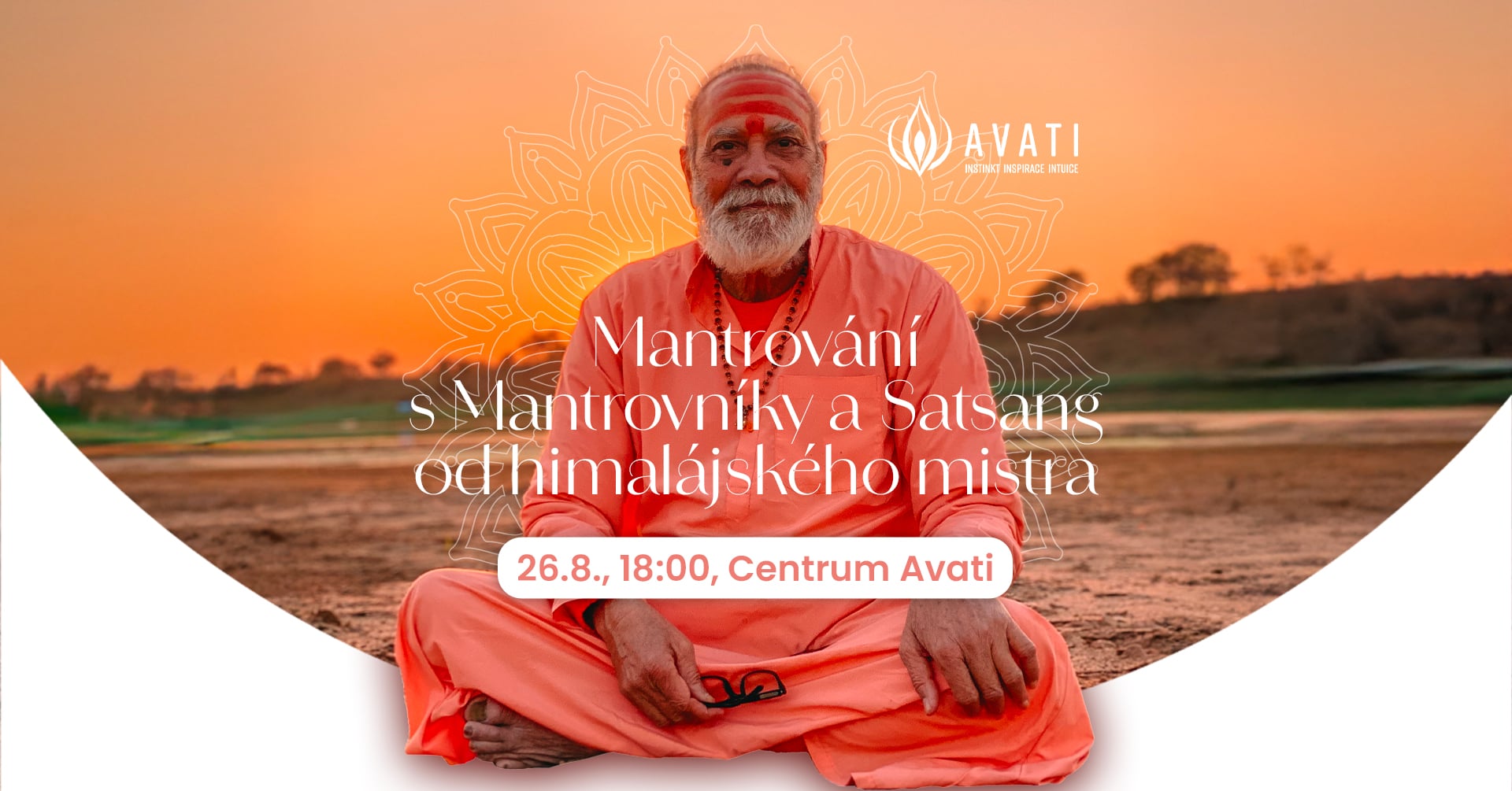 Mantrování s Mantrovníky a Satsang s himalájským mistrem Swámím Somendrou