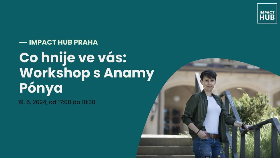 Co hnije ve vás: Workshop s Anamy Pónya