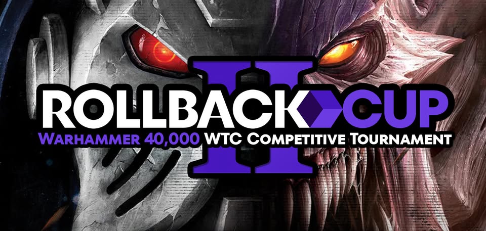 Rollback Cup II - Warhammer 40k