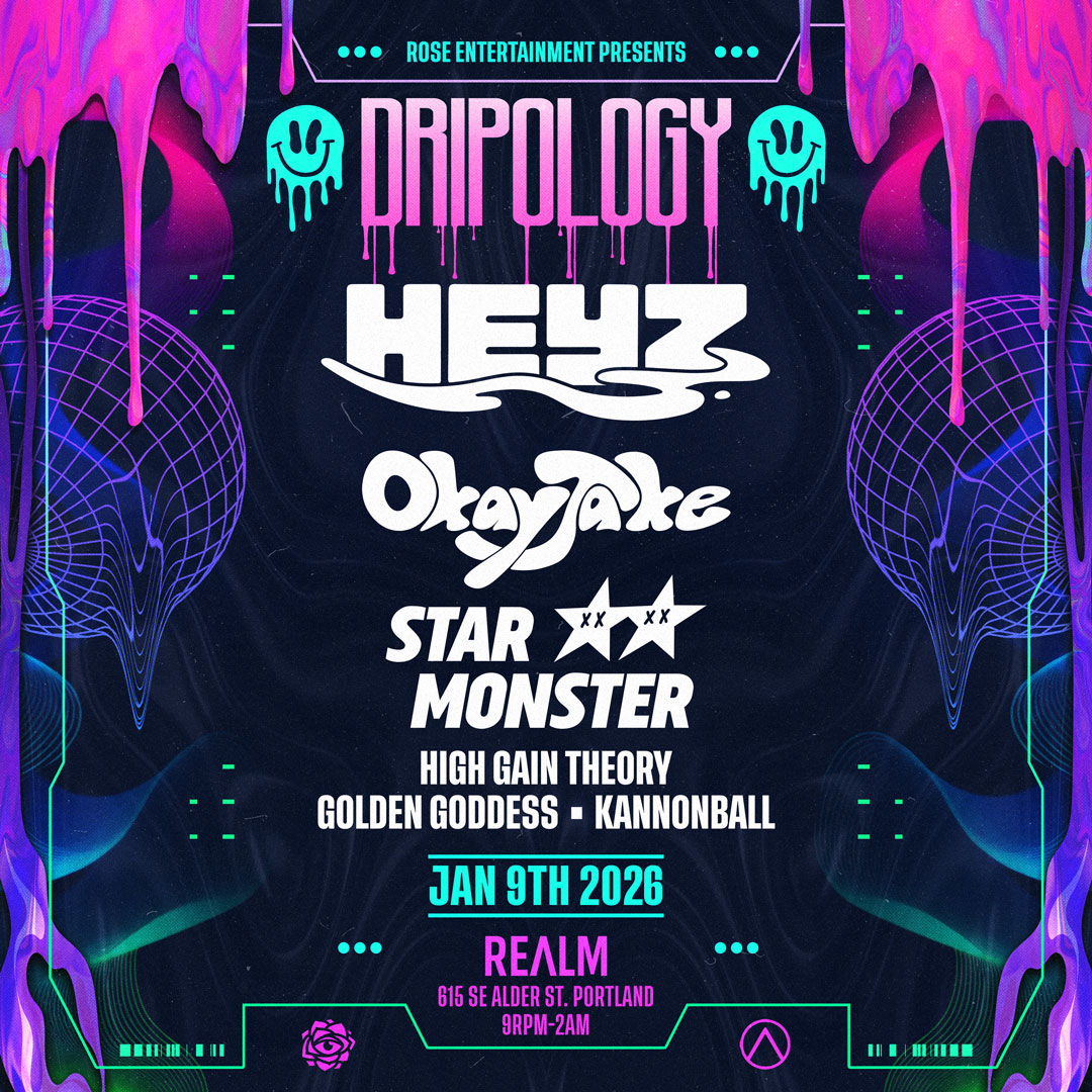 DRIPOLOGY w/ HEYZ, OKAYJAKE & STAR MONSTER