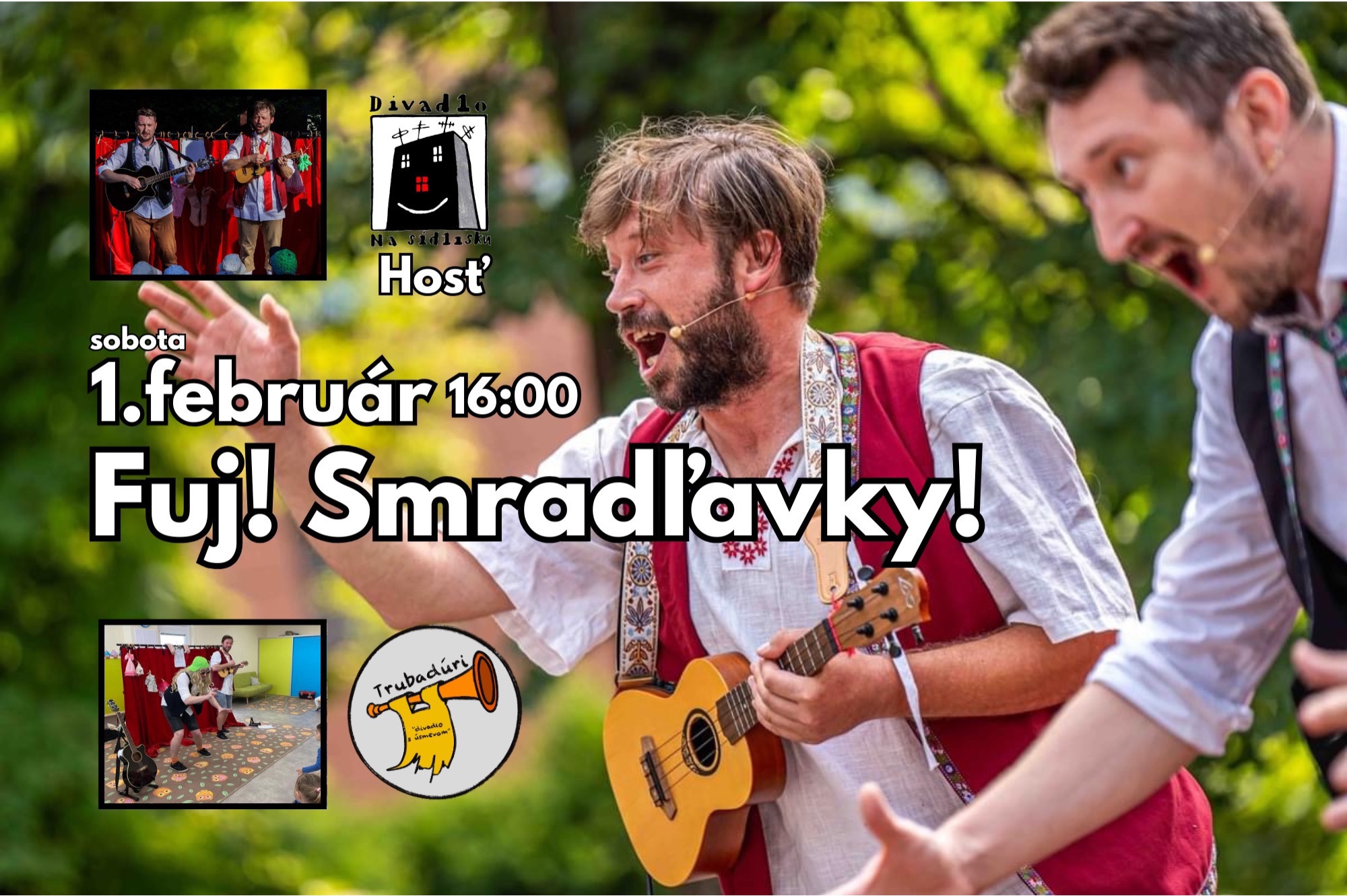 FUJ! SMRADĽAVKY (pre deti) - Hosť na Sídlisku: TRUBADÚRI “divadlo s úsmevom”