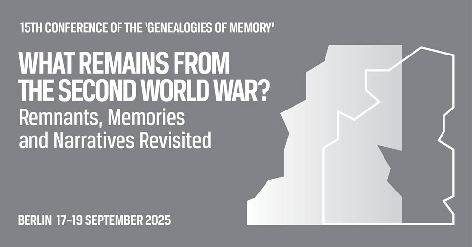 15th Genealogies of Memory: What remains from the Second World War?