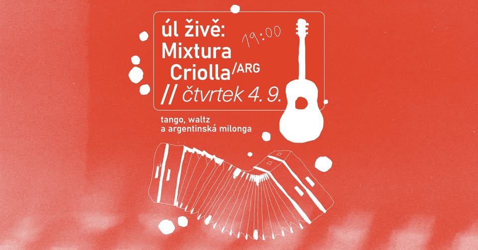 úl živě: Mixtura Criolla /tango, waltz a argentinská milonga/