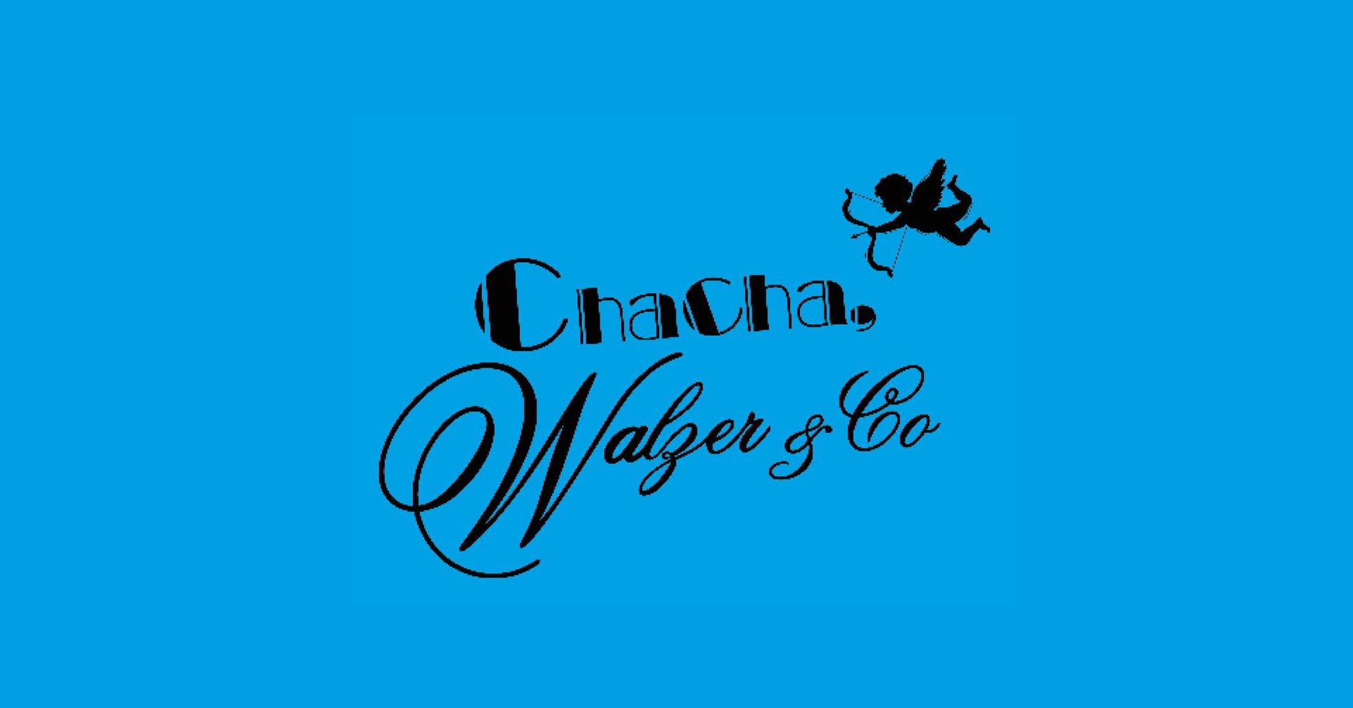 ChaCha, Walzer & Co