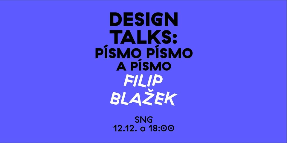 VYPREDANÉ // Design Talks: Písmo, písmo a Filip Blažek