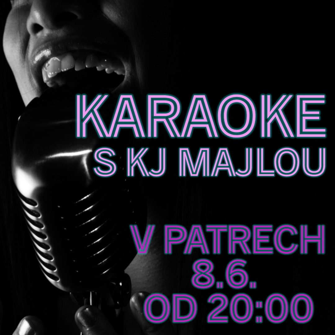 KARAOKE v PATRECH s KJ Majlou