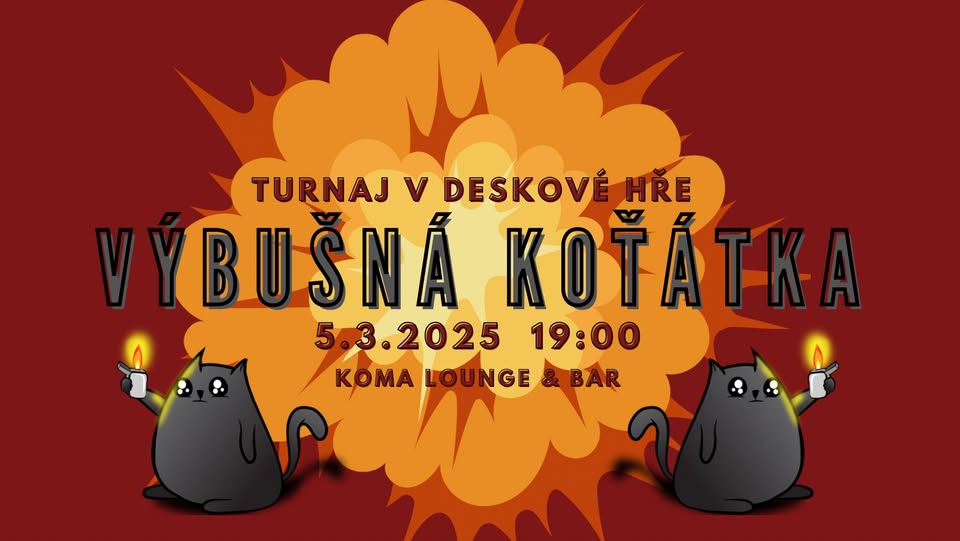 VÝBUŠNÁ KOŤÁTKA - Turnaj v deskové hře //  Koma Lounge & Bar