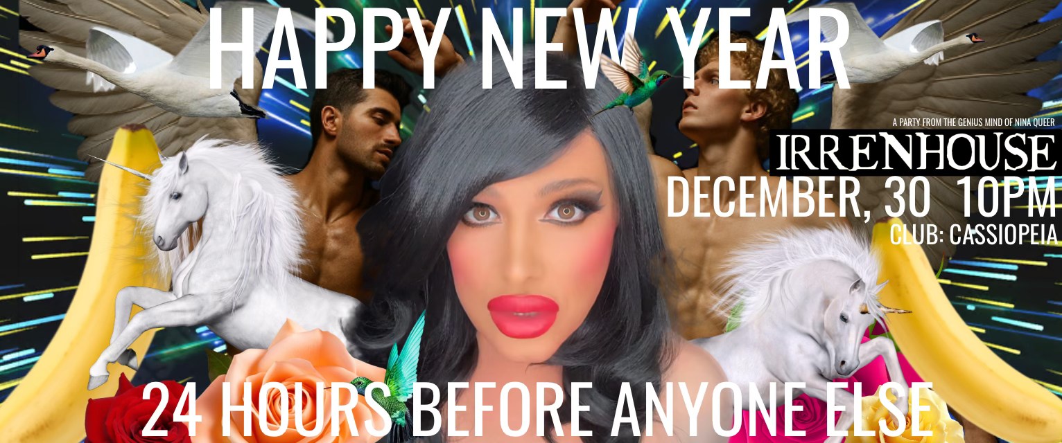 SILVESTER IM IRRENHOUSE. HAPPY NEW YEAR! 24 HOURS BEFORE ANYONE ELSE!