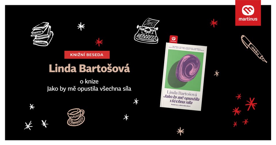 Beseda v Martinusu: Linda Bartošová o knize Jako by mě opustila všechna síla