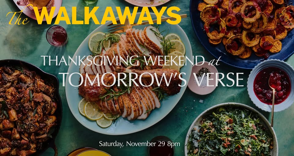 SOLD OUT:  The Walkaways (Phish Covers Cover Band) Thanksgiving Saturday at Tomorrow's Verse