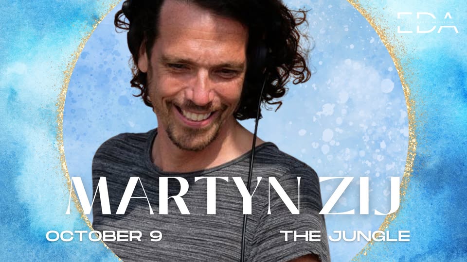 MARTYN ZIJ | EDA @ THE JUNGLE