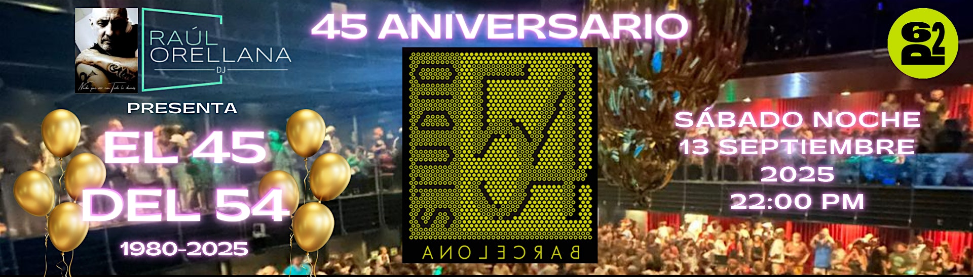 Raúl Orellana pres.  el 45 del 54  - STUDIO 54 Barcelona 45 ANIVERSARIO