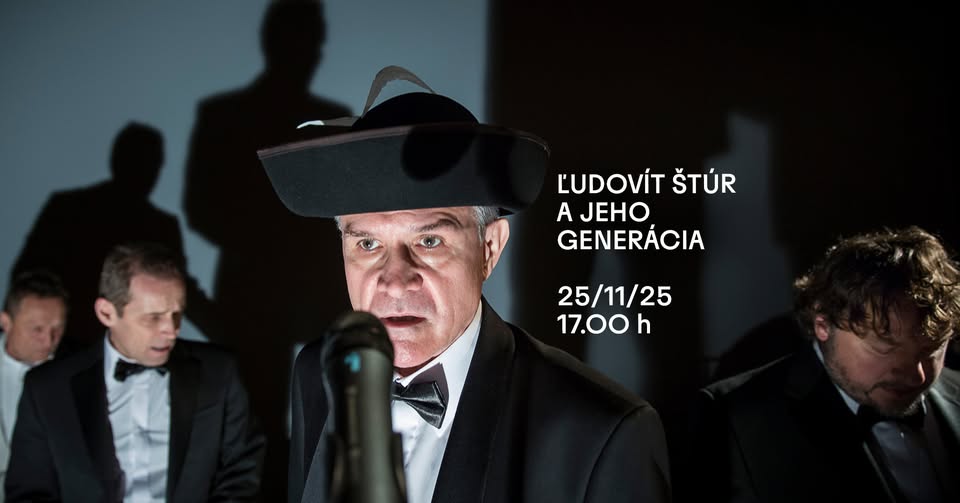Činohra SND I Ľudovít Štúr a jeho generácia (večer v rámci Roka Ľudovíta Štúra)