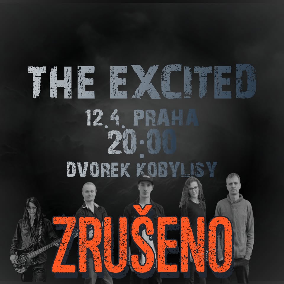 THE EXCITED - 5 LET NA SCÉNĚ - PRAHA ZRUŠENO!