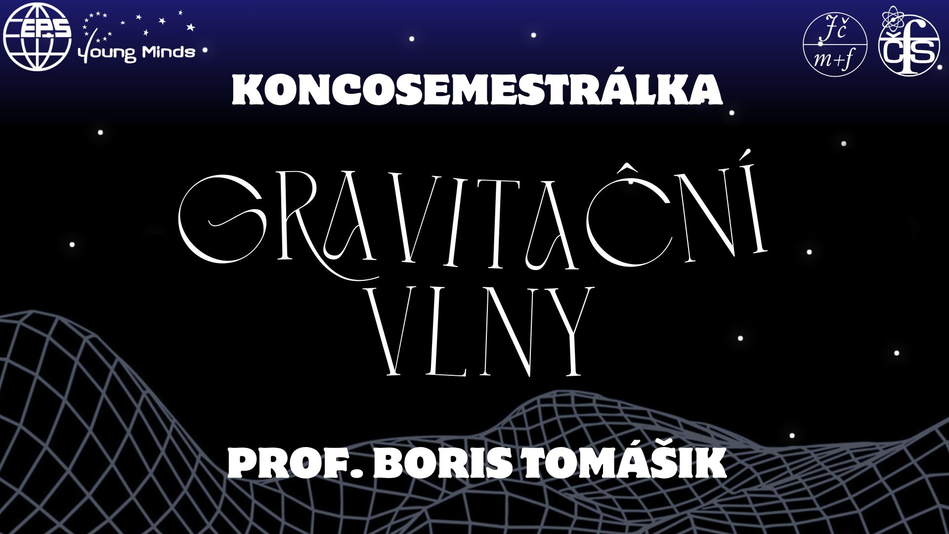 Koncosemestrálka – Gravitační vlny
