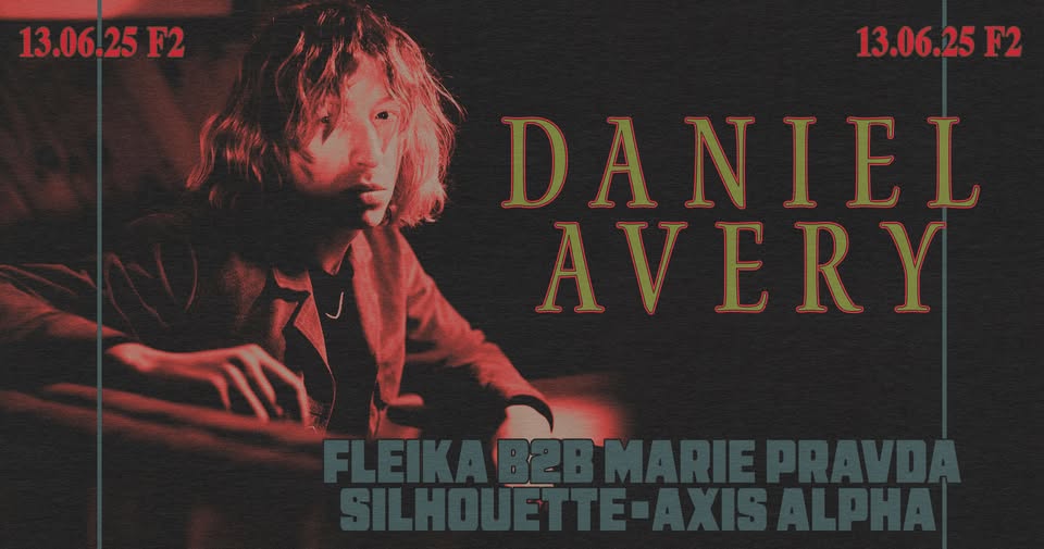 Daniel Avery ☆ Fleika ☆ Marie Pravda ☆ Axis Alpha ☆ Silhouette