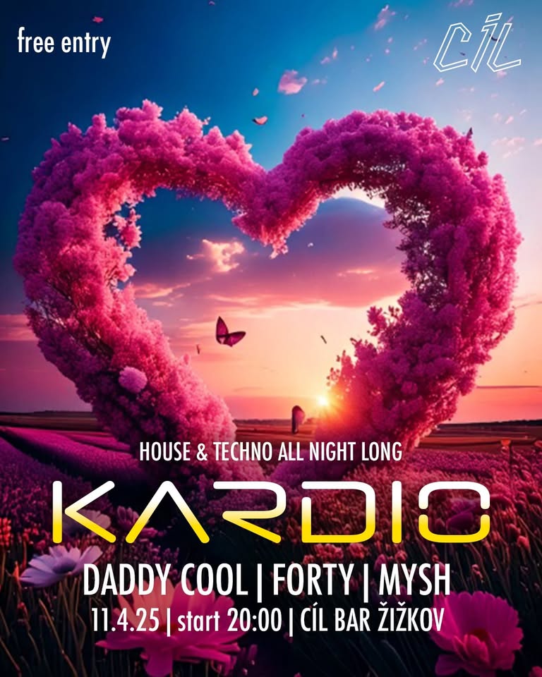 KARDIO | MYSH, FORTY & DADDY COOL | 11.4.2025 @CÍL BAR ŽIŽKOV | house & techno | vstup zdarma
