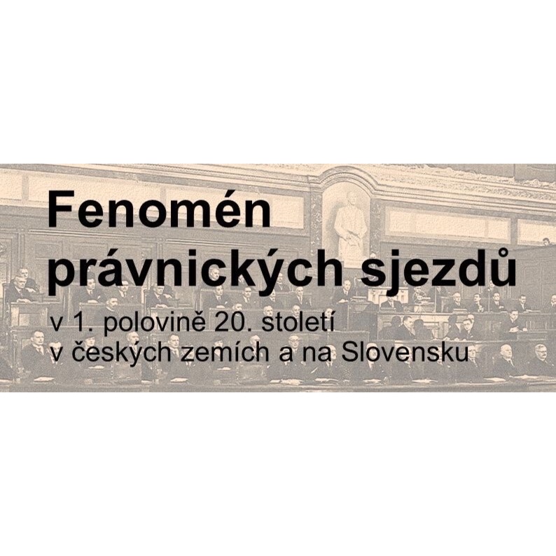 Přednáška: Fenomén právnických sjezdů v 1. polovině 20. století v českých zemích a na Slovensku