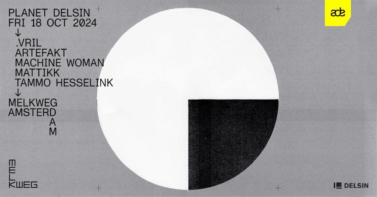 Planet Delsin: .VRIL, Artefakt, Machine Woman, Mattikk, Tammo Hesselink (ADE 2024)