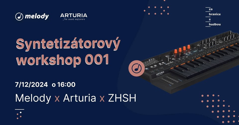 VYPREDANÉ - Syntetizátorový workshop 001 - Melody x Arturia x ZHSH