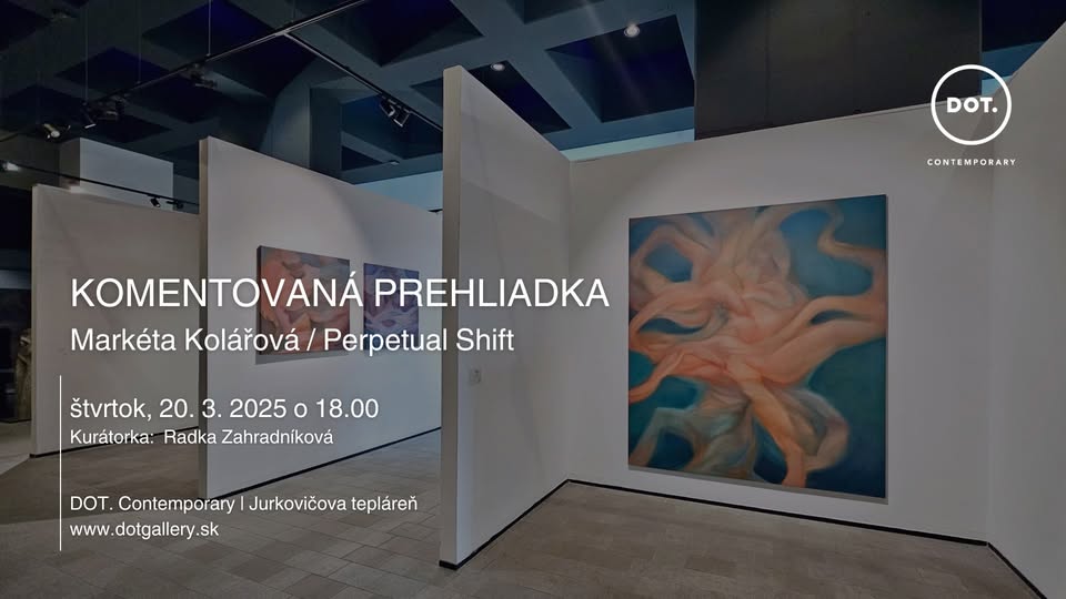 ZRUŠENÉ Komentovaná prehliadka / Markéta Kolářová: Perpetual Shift