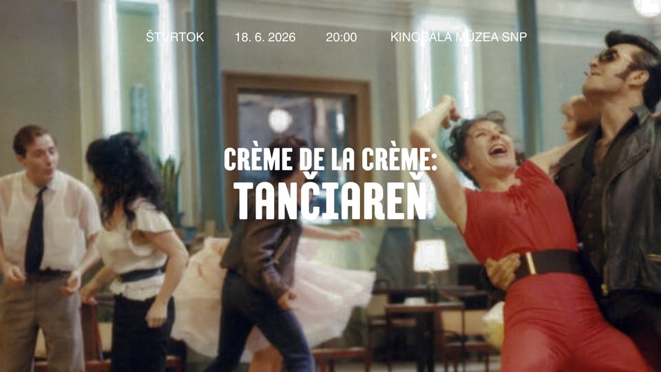 Tančiareň × Crème de la Crème 2026 @ Múzeum SNP