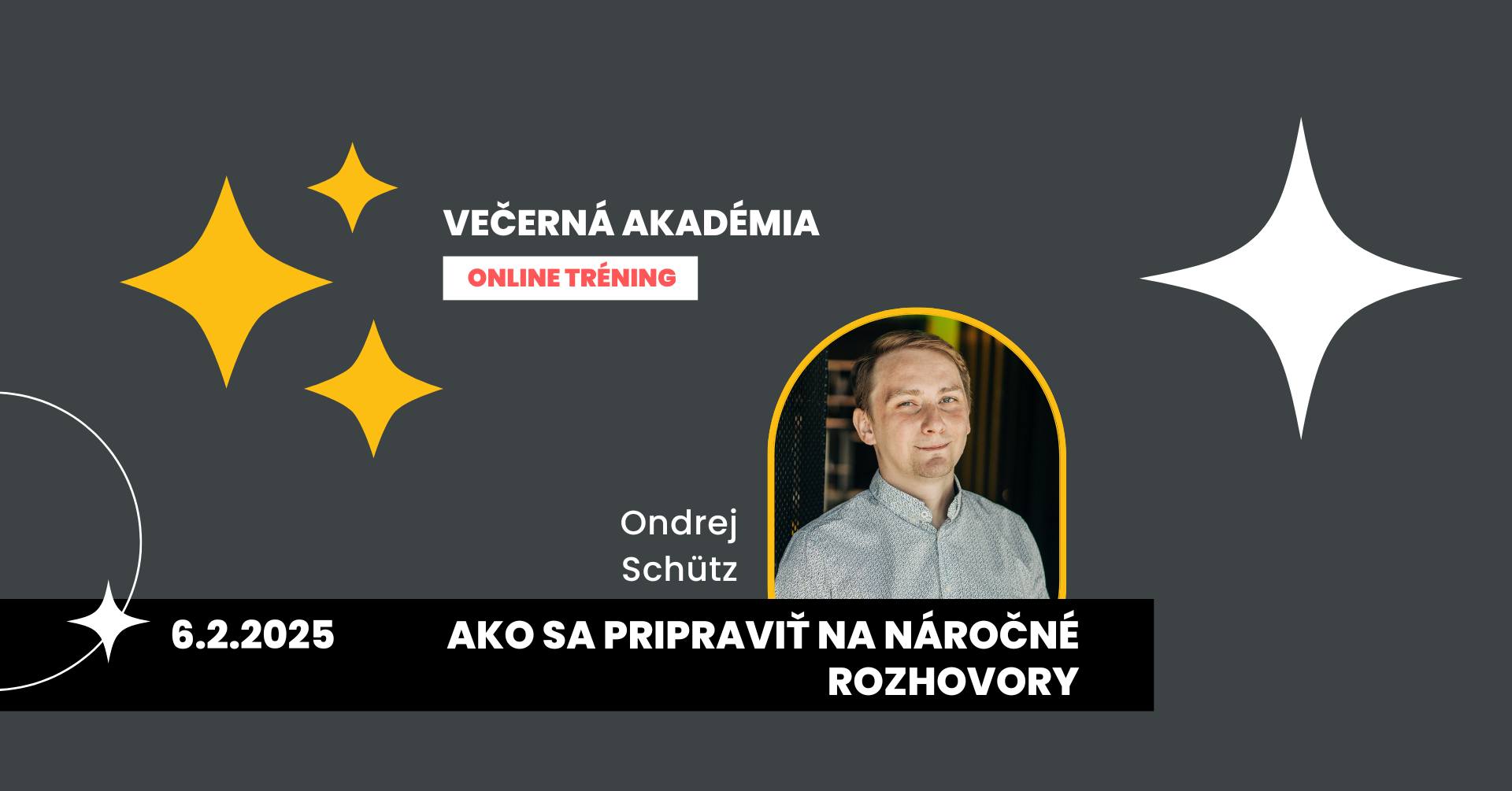 VEČERNÁ AKADÉMIA: Ako sa pripraviť na náročné rozhovory ✨