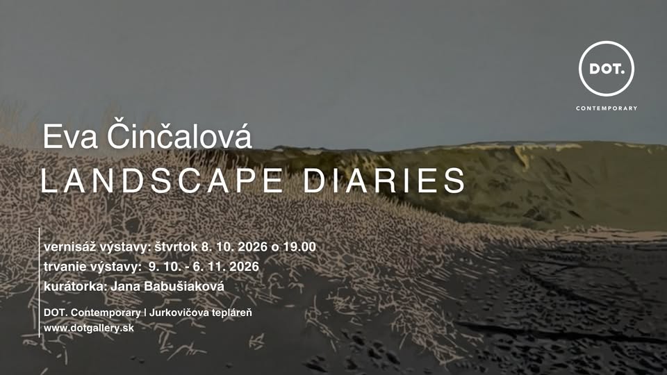 Otvorenie výstavy / Eva Činčalová - Landscape Diaries